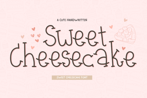 Sweet Cheesecake: A Font with Heart for Modern Branding